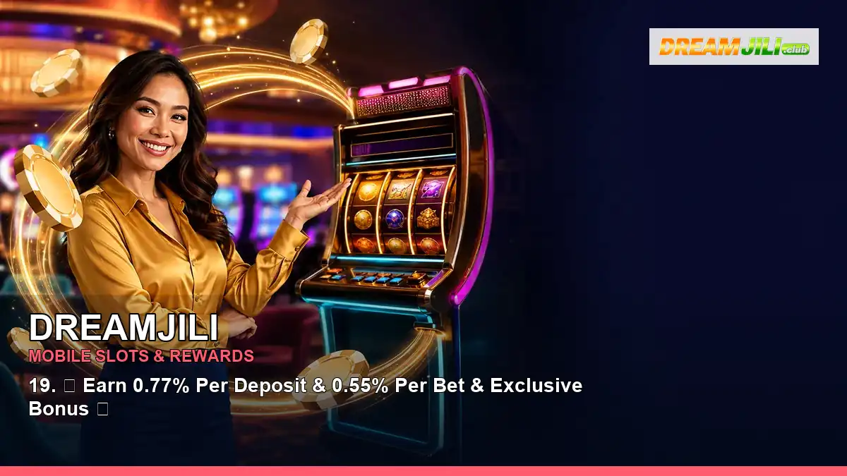 DREAMJILI mobile slots promotion for Philippine players